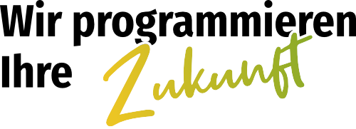 Schriftzug "Wir programmieren Ihre Zukunft"
